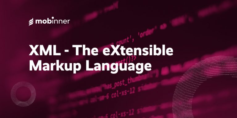 XML - The EXtensible Markup Language - Mobinner Blog